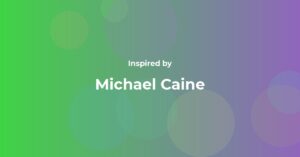 Michael Caine Famous Quotes and Affirmations