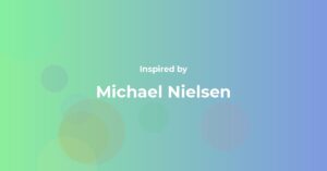 Michael Nielsen Famous Quotes and Affirmations