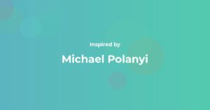 Michael Polanyi Famous Quotes and Affirmations