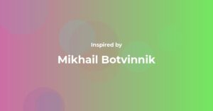 Mikhail Botvinnik Famous Quotes and Affirmations