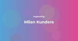 Milan Kundera Famous Quotes and Affirmations