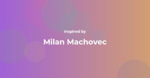 Milan Machovec Famous Quotes and Affirmations