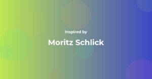 Moritz Schlick Famous Quotes and Affirmations
