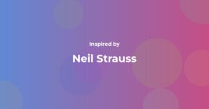 Neil Strauss Famous Quotes and Affirmations