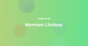 Norman Lindsay Famous Quotes and Affirmations