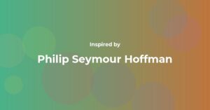 Philip Seymour Hoffman Famous Quotes and Affirmations