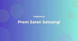 Affirmations Inspired by Prem Saran Satsangi