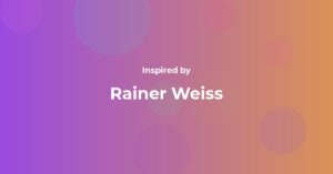Rainer Weiss Famous Quotes and Affirmations