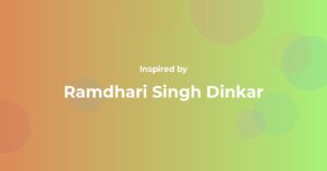 Ramdhari Singh Dinkar Famous Quotes and Affirmations