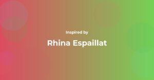 Affirmations Inspired by Rhina Espaillat
