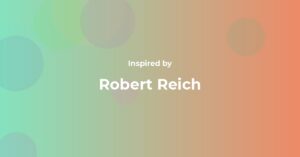 Robert Reich Famous Quotes and Affirmations