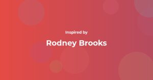 Rodney Brooks Famous Quotes and Affirmations