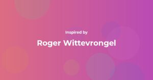 Affirmations Inspired by Roger Wittevrongel