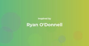 Affirmations Inspired by Ryan O'Donnell