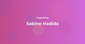 Affirmations Inspired by Sabine Hadida