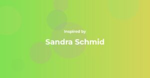 Affirmations Inspired by Sandra Schmid