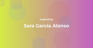 Affirmations Inspired by Sara García Alonso