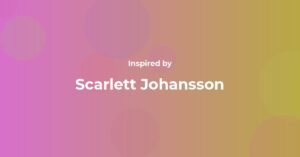Scarlett Johansson Famous Quotes and Affirmations