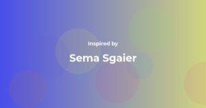 Affirmations Inspired by Sema Sgaier