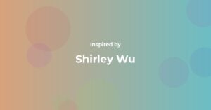 Affirmations Inspired by Shirley Wu