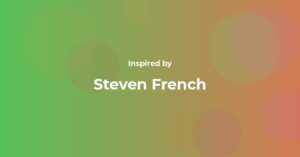 Affirmations Inspired by Steven French