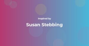 Susan Stebbing Famous Quotes and Affirmations