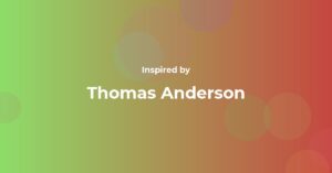 Affirmations Inspired by Thomas Anderson