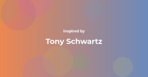 Tony Schwartz Famous Quotes and Affirmations