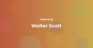 Walter Scott Famous Quotes and Affirmations