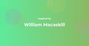 William Macaskill Famous Quotes and Affirmations