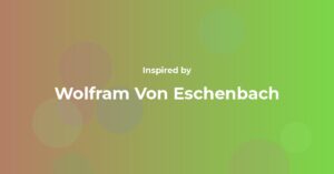 Wolfram Von Eschenbach Famous Quotes and Affirmations